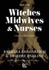 book Witches, Midwives, and Nurses: A History of Women Healers (Contemporary Classics)