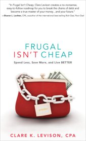 book Frugal isn't cheap: spend less, save more, and live better