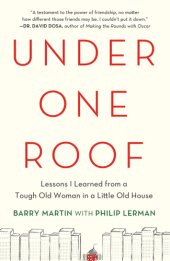 book Under one roof: lessons I learned from a tough old woman in a little old house