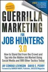 book Guerrilla Marketing for Job Hunters 3.0: How to Stand Out from the Crowd and Tap Into the Hidden Job Market using Social Media and 999 other Tactics Today