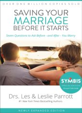 book Saving your marriage before it starts: seven questions to ask before--and after-- you marry