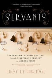 book Servants: a Downstairs History of Britain from the Nineteenth-Century to Modern Times