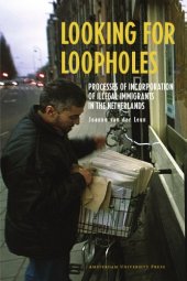 book Looking for loopholes: processes of incorporation of illegal immigrants in the Netherlands