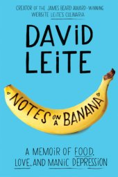 book Notes on a banana: a memoir of food, love, and manic depression