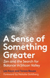 book A sense of something greater: Zen and the search for balance in Silicon Valley