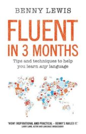 book Fluent in 3 months: tips and techniques to help you learn any language