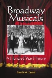 book Broadway musicals: a hundred year history