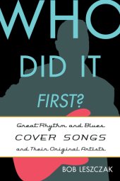 book Who did it first?: great rhythm and blues cover songs and their original artists