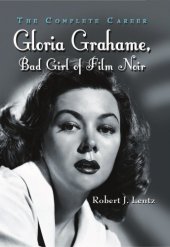 book Gloria Grahame, bad girl of film noir: the complete career