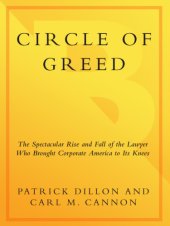 book Circle of greed: the spectacular rise and fall of the lawyer who brought corporate America to its knees