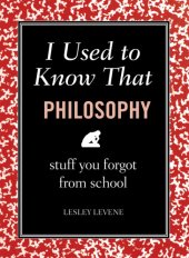 book Philosophy: stuff you forgot from school