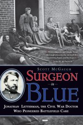 book Surgeon in Blue: Jonathan Letterman, the Civil War Doctor Who Pioneered Battlefield Care