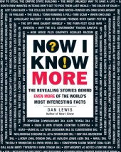 book Now I know more: the revealing stories behind even more of the world's most interesting facts