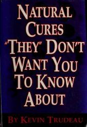 book Natural Cures ""They"" Don't Want You To Know About - Kevin Trudeau (Scanned Book)