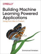 book Building Machine Learning Powered Applications: Going from Idea to Product