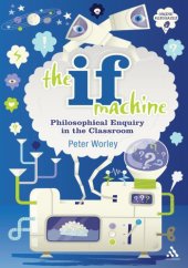 book The if machine: philosophical enquiry in the classroom