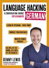 book Language hacking German: a conversation course for beginners: learn how to speak German - with actual people - right from the start!