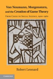 book Von Neumann, Morgenstern, and the creation of game theory: from chess to social science, 1900-1960