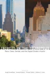 book Inequity in the technopolis race, class, gender, and the digital divide in Austin