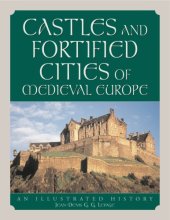 book Castles and fortified cities of medieval Europe: an illustrated history