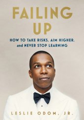 book Failing up: how to take risks, aim higher, and never stop learning