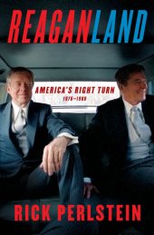 book Reaganland: America's Right Turn 1976-1980