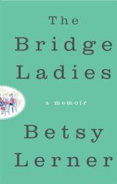 book The bridge ladies: a memoir