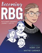 book Becoming RBG: Ruth Bader Ginsburg's Journey to Justice