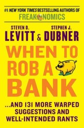 book When to Rob a Bank: ...And 131 More Warped Suggestions and Well-Intended Rants