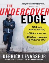 book The undercover edge: find your hidden strengths, learn to adapt, and build the confidence to win life's game