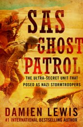 book SAS Ghost Patrol: the Ultra-Secret Unit That Posed as Nazi Stormtroopers