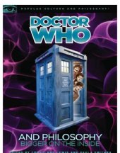 book Doctor Who and Philosophy: Bigger on the Inside