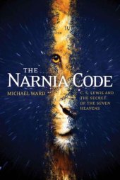 book The Narnia Code: C. S. Lewis and the Secret of the Seven Heavens