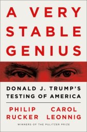 book A very stable genius: Donald J. Trump's testing of America