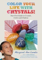 book Color your life with crystals: your first guide to crystals, colors and chakras