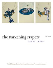 book The darkening trapeze: last poems