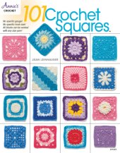 book 101 crochet squares: no specific gauge, no specific hook size, all blocks can be worked with any size yarn