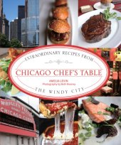 book Chicago chef's table: extraordinary recipes from the windy city