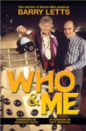 book Who & me: the memoir of Doctor Who producer Barry Letts, 1925-2009