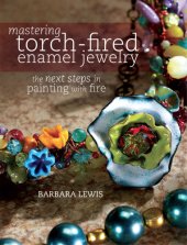 book Mastering torch-fired enamel jewelry: the next steps in painting with fire