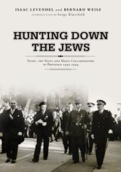 book Hunting Down the Jews: Vichy, the Nazis and Mafia Collaborators in Provence, 1942-1944