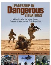 book Leadership in Dangerous Situations: a Handbook for the Armed Forces, Emergency Services, and First Responders