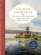 book Sacred journeys: your guide to the world's most transformative spaces, places, and sites