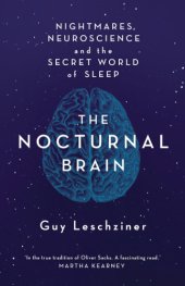 book The nocturnal brain: nightmares, neuroscience and the secret world of sleep