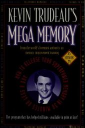 book Kevin Trudeau's Mega Memory: How To Release Your Superpower Memory In 30 Minutes Or Less A Day (Scanned Book)