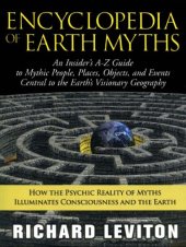 book Encyclopedia of earth myths: an insider's a-z guide to mythic people, places, objects, and events central to the Earth's geography