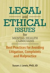 book Legal and ethical issues for mental health clinicians: best practices for avoiding litigation, complaints and malpractice