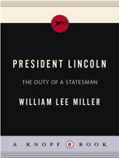 book President Lincoln: The Duty of a Statesman