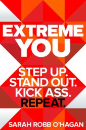 book Extreme you: step up. Stand out. Kick ass. Repeat