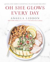 book Oh she glows every day: quick and simply satisfying plant-based recipes